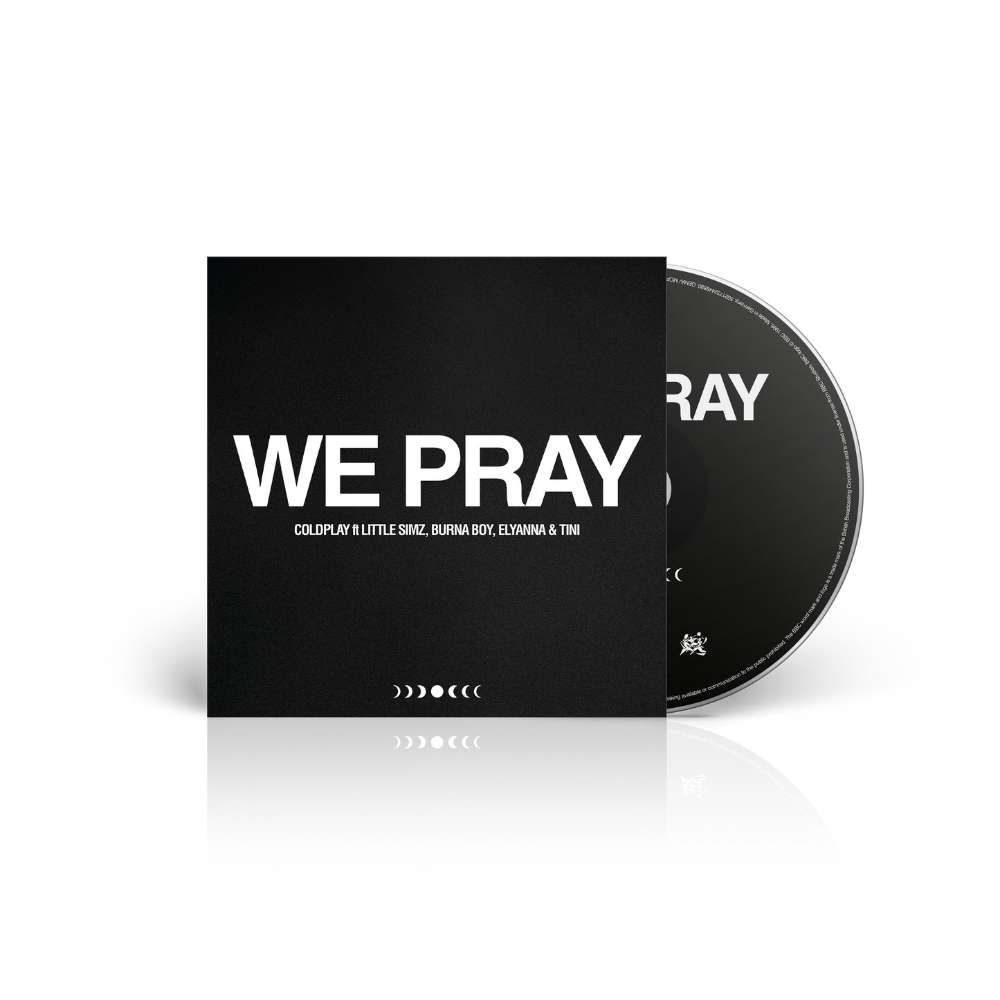 2: CD case&disc. The front of the case features large white text that reads WE PRAY. Beneath this, in smaller letters, it says COLDPLAY ft LITTLE SIMZ, BURNA BOY, ELYANNA and TINI. A 7-face lunar cycle is depicted horizontally, from 🌘to full moon in the center and back, both on the case and on the CD itself. The design is simple, with a monochromatic color palette. On the edge of the CD there is small text, but it can’t be read from this view.