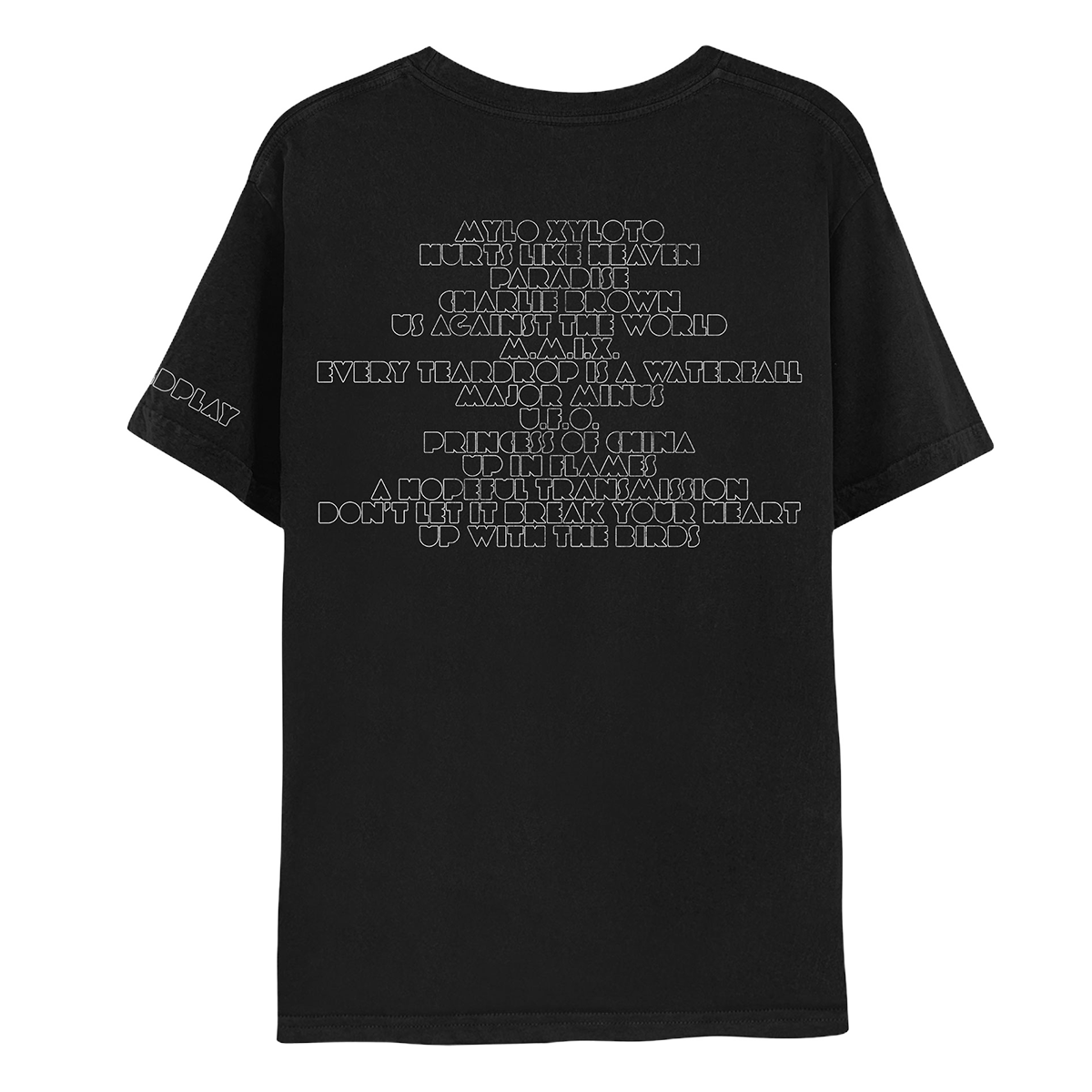 Back: In white font is the album’s track list: Mylo Xyloto, Hurts Like Heaven, Paradise, Charlie Brown, Us Against The World, M.M.I.X, Every Teardrop Is a Waterfall, Major Minus, U.F.O, Princess Of China, UP In Flames, a Hopeful Transmission, Don’t Let It Break Your Heart, and Up With The Birds. COLDPLAY written on left sleeve, in white