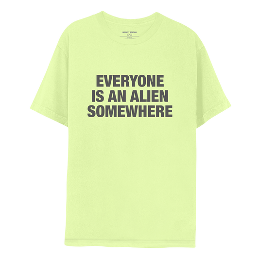 Everyone Is An Alien Somewhere - Green Tee
